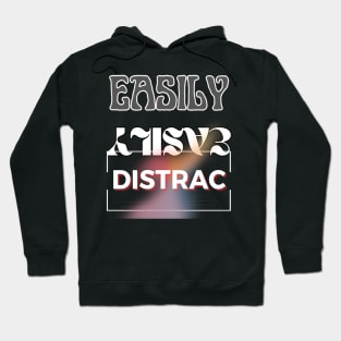 Easily Distrac Hoodie